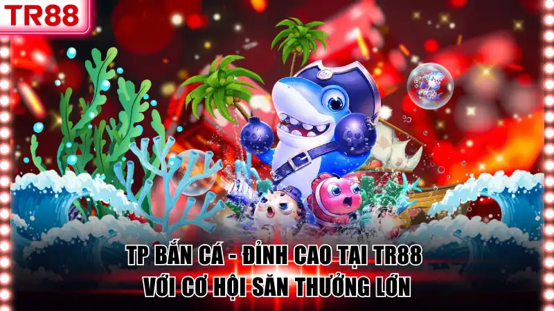 TP Bắn Cá